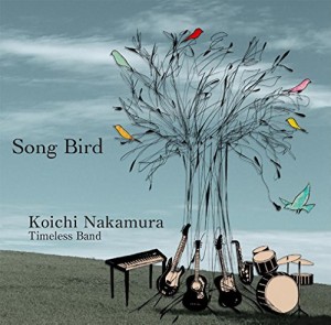 中村耕一 Timeless Band / Song Bird