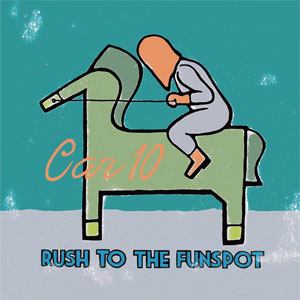 CAR10 / RUSH TO THE FUNSPOT (LP+CD)