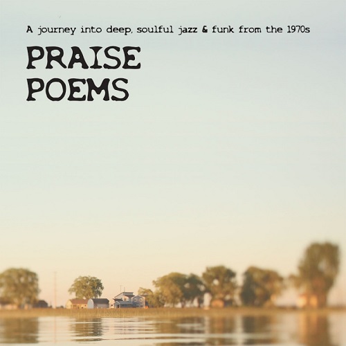 V.A. (PRAISE POEMS) / PRAISE POEMS: A JOURNEY INTO DEEP, SOULFUL JAZZ & FUNK FROM THE 1970S (2LP)