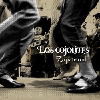 LOS COJOLITES / ロス・コホリーテス / ZAPATEANDO