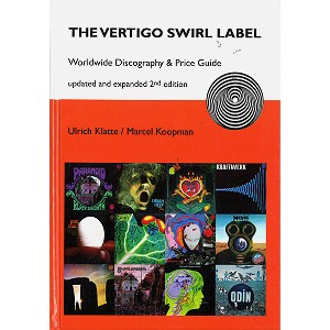 V.A. / THE VERTIGO SWIRL LABEL WORLDWIDE DISCOGRAPHY & PRICE GUIDE: UPDATED AND EXPANDED 2ND EDITION