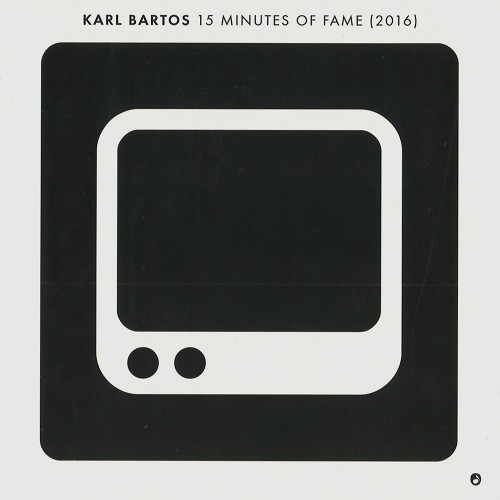 KARL BARTOS / カール・バルトス / 15 MINUTES OF FAME: LIMITED VINYL - REMASTER