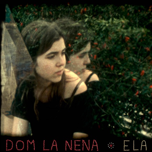 DOM LA NENA  / ドム・ラ・ネーナ / ELA / 彼女