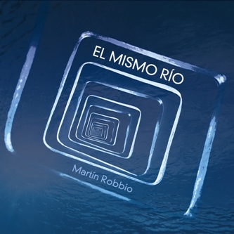 MARTIN ROBBIO  / マルティン・ロビオ / El MISMO RIO