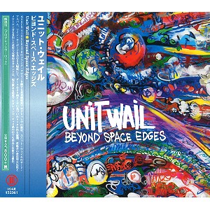 UNIT WAIL / ユニット・ウェイル / ビヨンド・スペース・エッジズ