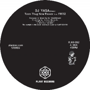 DJ YASA / TEEN THUG NEW FLOWER feat. FREEZ