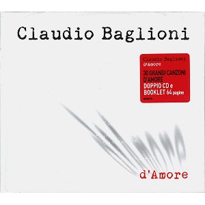 CLAUDIO BAGLIONI / クラウディオ・バリオーニ / D'AMORE: DELUXE EDITION