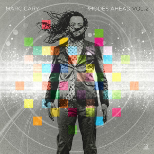 MARC CARY / マーク・キャリー / Rhodes Ahead Vol.2 / ローズ・アヘッド・ヴォリューム2
