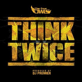 FOUR OWLS / THINK TWICE FEAT. DJ PREMIER