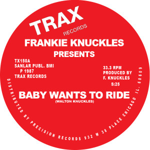 FRANKIE KNUCKLES / フランキー・ナックルズ / BABY WANTS TO RIDE/YOUR LOVE(RE-ISSUE)
