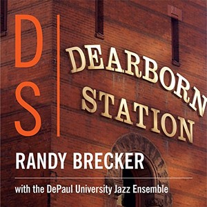 RANDY BRECKER / ランディ・ブレッカー / Dearborn Station