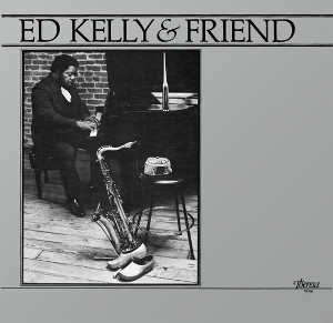 ED KELLY & PHAROAH SANDERS / エド・ケリー&ファラオ・サンダース / Ed Kelly And Friends / エド・ケリー・アンド・フレンズ