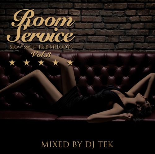 DJ TEK / ROOM SERVICE SLOW SWEET R&B MELODY`S VOL.3