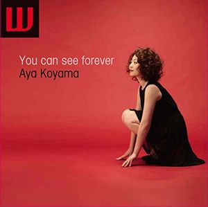 AYA KOYAMA / 小山彩 / You Can See Forever / ユー・キャン・シー・フォーエヴァー