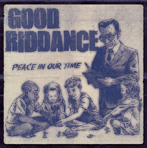 GOOD RIDDANCE / グッドリダンス / PEACE IN OUR TIME (LP)