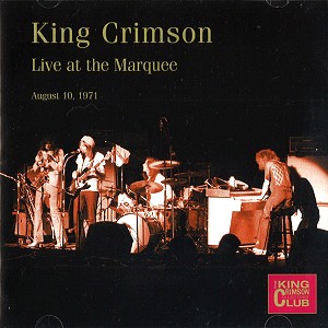 KING CRIMSON / キング・クリムゾン / LIVE AT THE MARQUEE, LONDON, AUGUST 10TH, 1971
