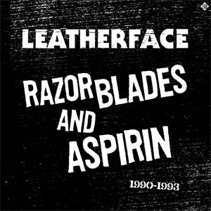 LEATHERFACE / レザーフェイス / RAZOR BLADES AND ASPIRIN / 1990-1993 (3LP)