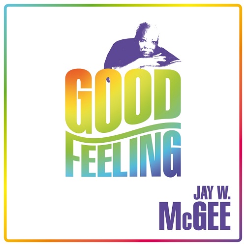 JAY W. MCGEE / ジェイ・マクギー / GOOD FEELING (LP)