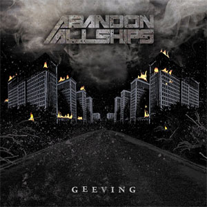 ABANDON ALL SHIPS / Geeving