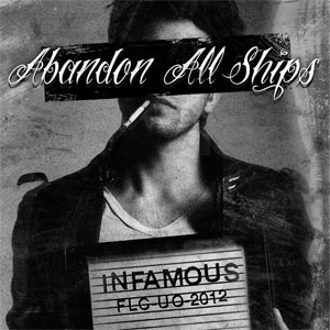 ABANDON ALL SHIPS / Infamous