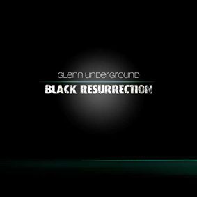 GLENN UNDERGROUND / グレン・アンダーグラウンド / BLACK RESURRECTION
