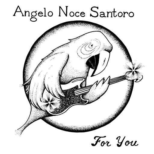 ANGELO NOCE SANTORO / アンジェロ・ノーセ・サントーロ / FOR YOU