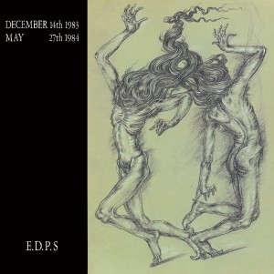 E.D.P.S. / エディプス / DECEMBER 14TH-1983 MAY 27TH 1984
