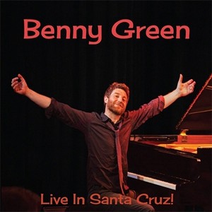 BENNY GREEN / ベニー・グリーン / Live in Santa Cruz