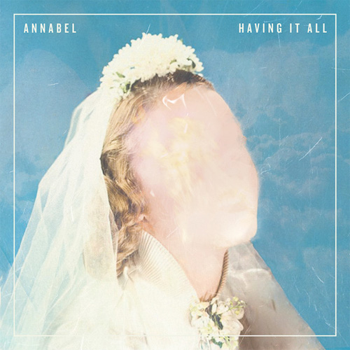 ANNABEL (US) / アナベル / HAVING IT ALL (LP)