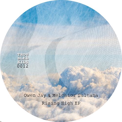 OWEN JAY & MELCHIOR SULTANA / RISING HIGH EP