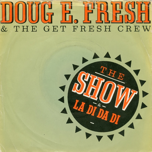 DOUG E. FRESH / THE SHOW -UK 45'S-