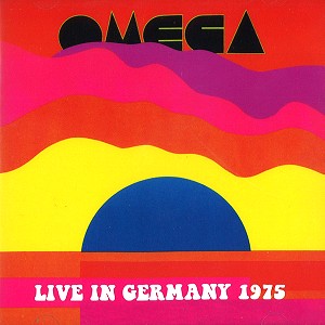 OMEGA (PROG: HUN) / オメガ / LIVE IN GERMANY 1975 - REMASTER