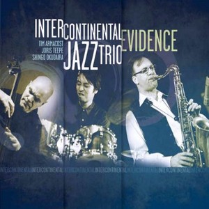 INTER CONTINENETAL JAZZ TRIO / インター・コンチネンタル・ジャズ・トリオ / EVIDENCE / エビデンス