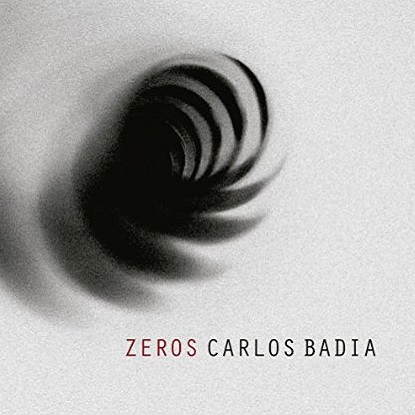 CARLOS BADIA / カルロス・バヂア / ZEROS