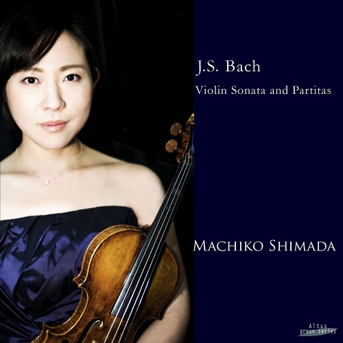 SHIMADA MACHIKO / 島田真千子 / BACH:SONATAS & PARTITAS FOR SOLO VIOLIN (VOL.1) / バッハ:無伴奏ヴァイオリンのためのパルティータ第2番&第3番、ソナタ第3番