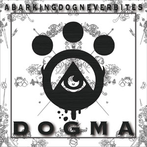 A Barking Dog Never Bites / DOGMA