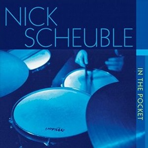 NICK SCHEUBLE / In the Pocket