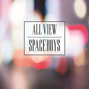 SPACE BOYS / ALL VIEW