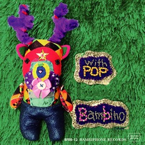 BAMBINO / バンビーノ / ウィズ・ポップ