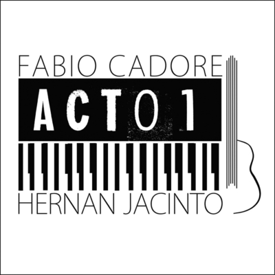 FABIO CADORE & HERNAN JACINTO / ファビオ・カドーレ&エルナン・ハシント / アクト・ウン