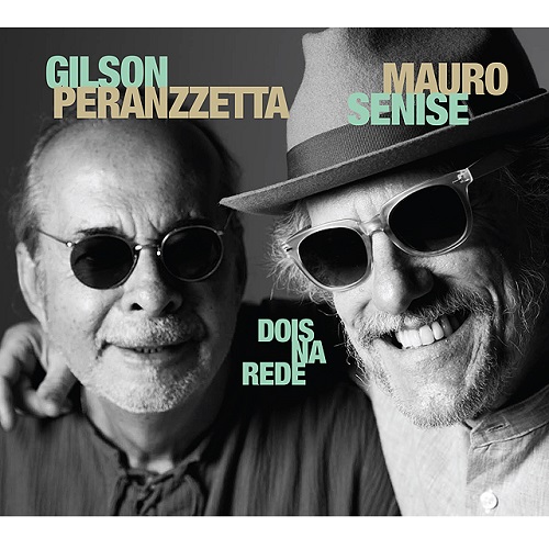 GILSON PERANZZETTA & MAURO SENISE / ジルソン・ペランゼッタ&マウロ・セニージ / DOIS NA REDE