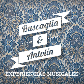 BUSCAGLIA & ANTOLIN / ブスカグリア&アントリン / EXPERIENCIAS MUSICALES