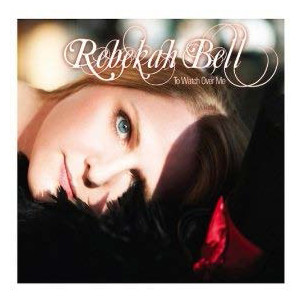 REBEKAH BELL / レベッカ・ベル / To Watch Over Me