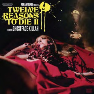 GHOSTFACE KILLAH / ゴーストフェイス・キラー / ADRIAN YOUNGE PRESENTS TWELVE REASONS TO DIE II (2CD)