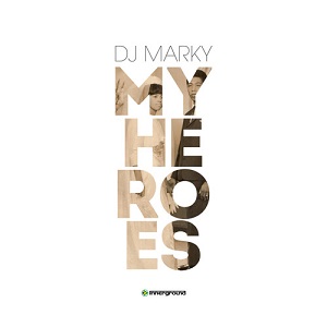 DJ MARKY / DJマーキー / MY HEROES