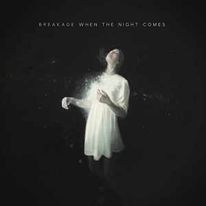 BREAKAGE / WHEN THE NIGHT COMES
