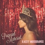 KACEY MUSGRAVES / ケイシー・マスグレイヴス / PAGEANT MATERIAL <13 TRACKS/LP/VINYL ALBUM 12" 33 RPM>
