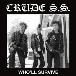CRUDE S.S. / WHO'LL SURVIVE (LP)