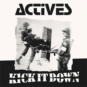 ACTIVES / アクティブス / KICK IT DOWN (REISSUE LP)