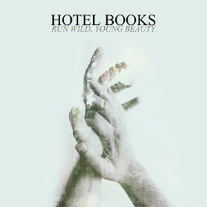 HOTEL BOOKS / RUN WILD, YOUNG BEAUTY (LP)